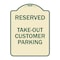 Signmission Reserved Take-Out Customer Parking Heavy-Gauge Aluminum Architectural Sign, 24" x 18", TG-1824-23220 A-DES-TG-1824-23220 - alternate 1
